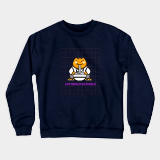 Anything Is Pastable! Crewneck Sweatshirt